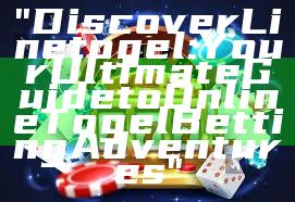 "Discover Linetogel: Your Ultimate Guide to Online Togel Betting Adventures"