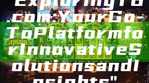 "Exploring T6.com: Your Go-To Platform for Innovative Solutions and Insights"