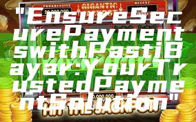 "Ensure Secure Payments with Pasti Bayar: Your Trusted Payment Solution"