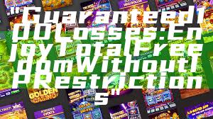 "Guaranteed 100 Losses: Enjoy Total Freedom Without IP Restrictions"