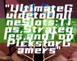 "Ultimate Guide to Online Slots: Tips, Strategies, and Top Picks for Gamers"
