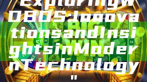 "Exploring WDBOS: Innovations and Insights in Modern Technology"