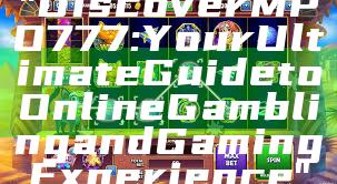 "Discover MPO777: Your Ultimate Guide to Online Gambling and Gaming Experience"