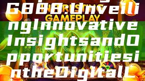 "Exploring OSG888: Unveiling Innovative Insights and Opportunities in the Digital Landscape"