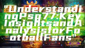 "Understanding Psg 77: Key Insights and Analysis for Football Fans"