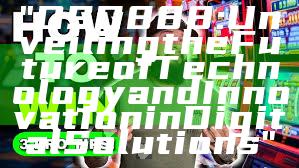 "OSG888: Unveiling the Future of Technology and Innovation in Digital Solutions"