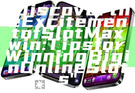 "Discover the Excitement of Slot Maxwin: Tips for Winning Big in Online Slots"