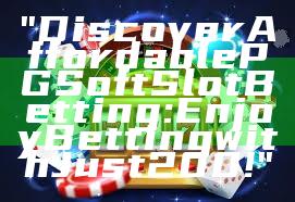 "Discover Affordable PG Soft Slot Betting: Enjoy Betting with Just 200!"