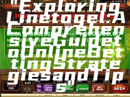 "Exploring Linetogel: A Comprehensive Guide to Online Betting Strategies and Tips"