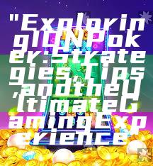 "Exploring IDN Poker: Strategies, Tips, and the Ultimate Gaming Experience"