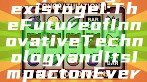 "Exploring Alexistogel: The Future of Innovative Technology and Its Impact on Everyday Life"