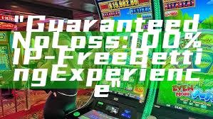"Guaranteed No Loss: 100% IP-Free Betting Experience"