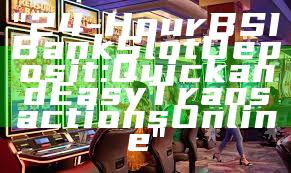 "24-Hour BSI Bank Slot Deposit: Quick and Easy Transactions Online"