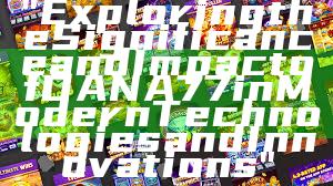 "Exploring the Significance and Impact of DANA77 in Modern Technologies and Innovations"