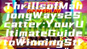 "Discover the Thrills of Mahjong Ways 2 Scatter: Your Ultimate Guide to Winning Strategies"