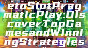 "Official Guide to Slot Pragmatic Play: Discover Top Games and Winning Strategies"