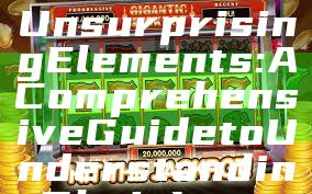 Unlocking the Secrets of 5 Unsurprising Elements: A Comprehensive Guide to Understanding Their Impact