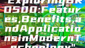 "Exploring BRO500: Features, Benefits, and Applications in Modern Technology"
