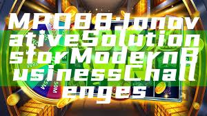 MPO88: Innovative Solutions for Modern Business Challenges