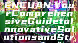 "Discover AGENCUAN: Your Comprehensive Guide to Innovative Solutions and Strategies"