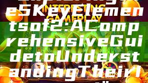 "Exploring the 5 Key Elements of 2: A Comprehensive Guide to Understanding Their Impact"