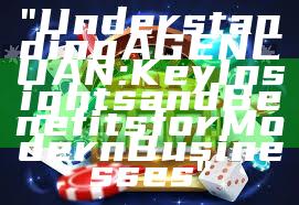 "Understanding AGENCUAN: Key Insights and Benefits for Modern Businesses"