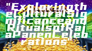 "Exploring the Cultural Significance and Rituals of Raja Panen Celebrations"