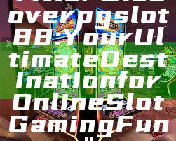 Title: "Discover pgslot88: Your Ultimate Destination for Online Slot Gaming Fun"