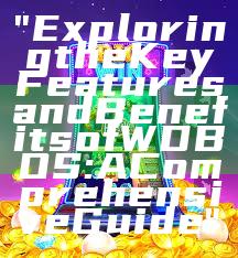 "Exploring the Key Features and Benefits of WDBOS: A Comprehensive Guide"