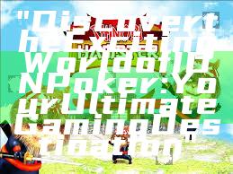 "Discover the Exciting World of IDN Poker: Your Ultimate Gaming Destination"