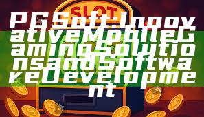 PG Soft: Innovative Mobile Gaming Solutions and Software Development