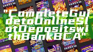 "Complete Guide to Online Slot Deposits with Bank BCA"